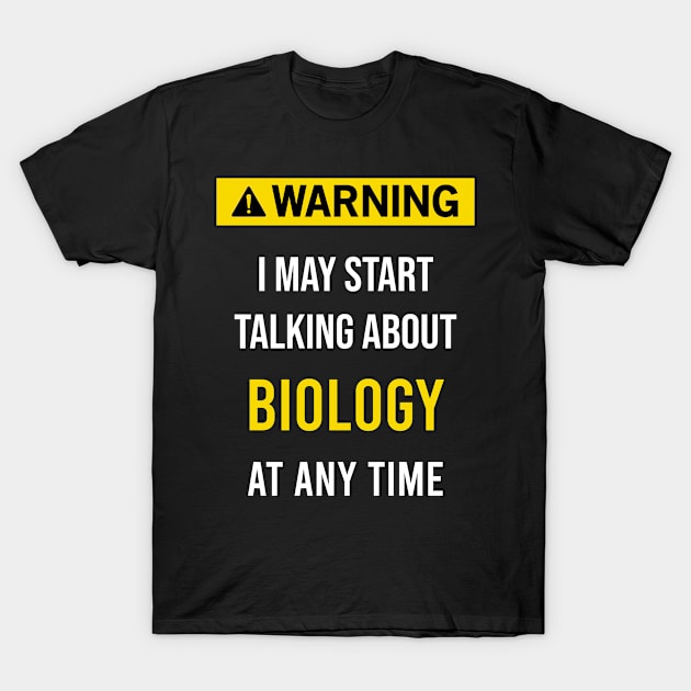 Warning Biology T-Shirt by flaskoverhand